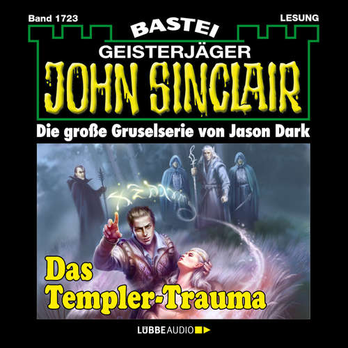 Hoerbuch Das Templer-Trauma (1. Teil) - John Sinclair, Band 1723 (Ungekürzt) - Jason Dark - Carsten Wilhelm
