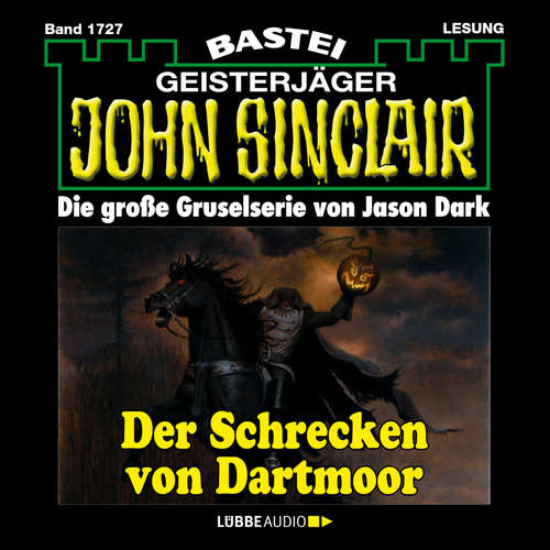 Hoerbuch Der Schrecken von Dartmoor (2. Teil) - John Sinclair, Band 1727 (Ungekürzt) - Jason Dark - Carsten Wilhelm