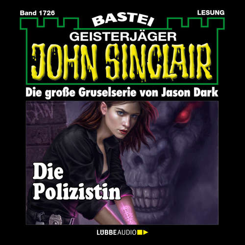 Hoerbuch Die Polizistin (1.Teil) - John Sinclair, Band 1726 (Ungekürzt) - Jason Dark - Carsten Wilhelm