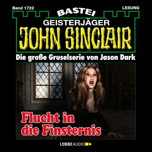 Hoerbuch Flucht in die Finsternis - John Sinclair, Band 1722 - Jason Dark - Carsten Wilhelm
