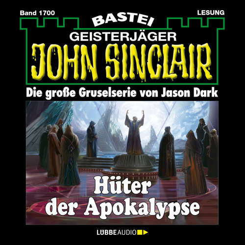 Hoerbuch Hüter der Apokalypse - John Sinclair, Band 1700 - Jason Dark - Carsten Wilhelm