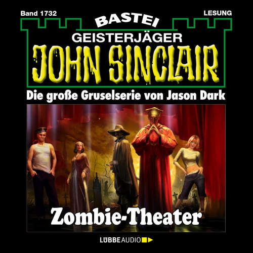Hoerbuch Zombie-Theater (2.Teil) - John Sinclair, Band 1732 (Ungekürzt) - Jason Dark - Carsten Wilhelm