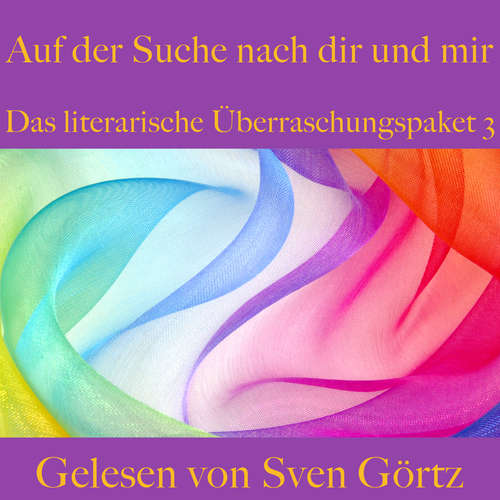 Hoerbuch Das literarische Überraschungspaket 3: Auf der Suche nach dir und mir - Kurt Tucholsky - Sven Görtz
