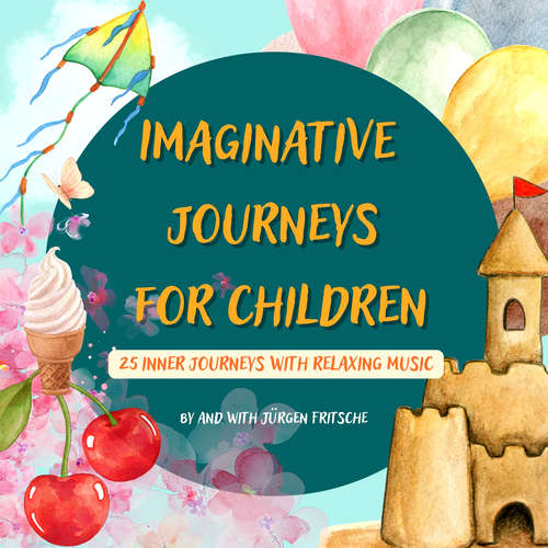 Audiobook Imaginative journeys for children - Jürgen Fritsche - Jürgen Fritsche