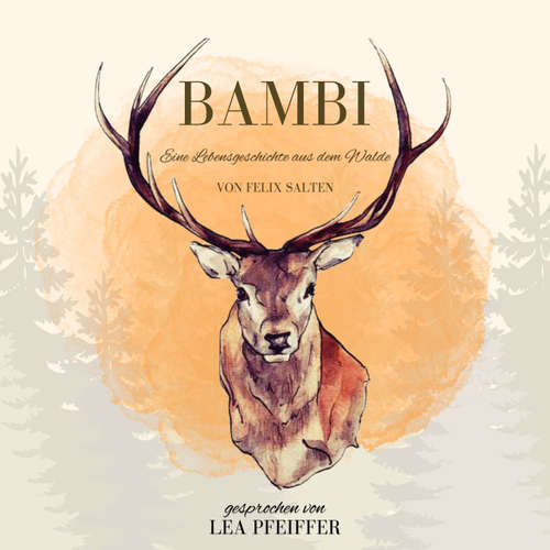 Hoerbuch Felix Salten: Bambi - Felix Salten - Lea Pfeiffer