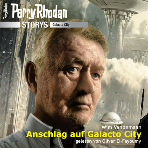 Hoerbuch Perry Rhodan Storys: Galacto City 6 - Wim Vandemaan - Oliver El-Fayoumy