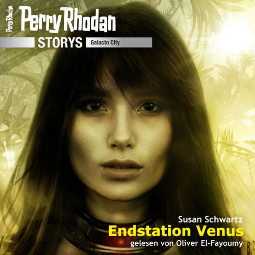 Hoerbuch Perry Rhodan Storys: Galacto City 3 - Susan Schwartz - Oliver El-Fayoumy