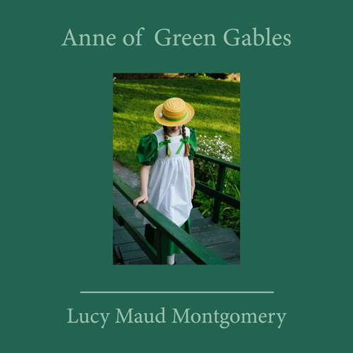 Audiobook Anne of Green Gables - Lucy Maud Montgomery - Cora Lewinsky