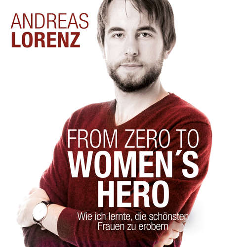 Hoerbuch From Zero to Women's Hero - Andreas Lorenz - Andreas Lorenz
