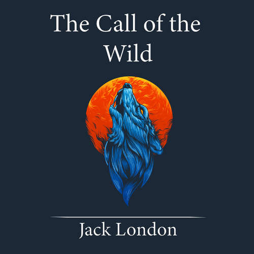 Audiobook The Call of the Wild - Jack London - Eric Burton