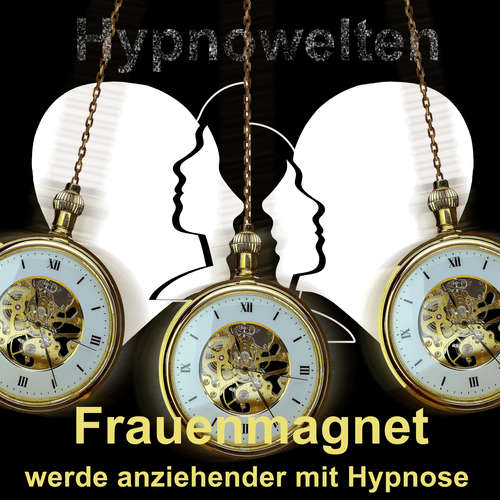 Hoerbuch Frauenmagnet - Hypnowelten - Michael Gorka