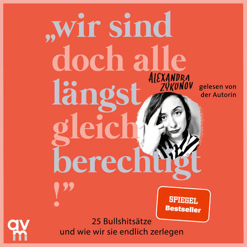 Hoerbuch Wir sind doch alle längst gleichberechtigt - Alexandra Zykunov - Alexandra Zykunov