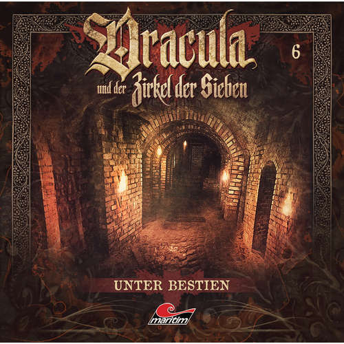 Hoerbuch Dracula und der Zirkel der Sieben, Folge 6: Unter Bestien - Marc Freund - Torsten Michaelis