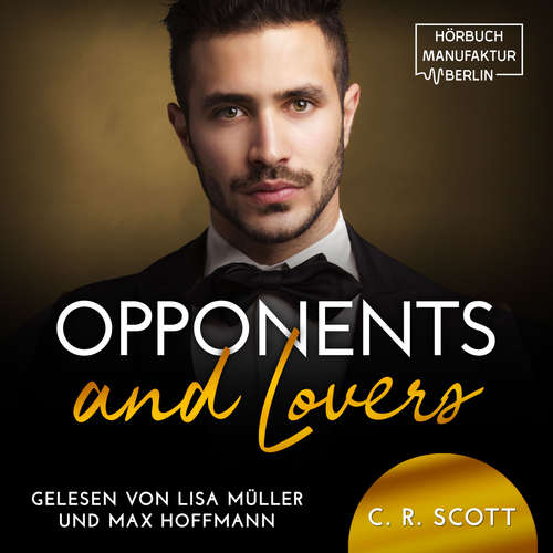 Hoerbuch Opponents and Lovers - C. R. Scott - Lisa Müller