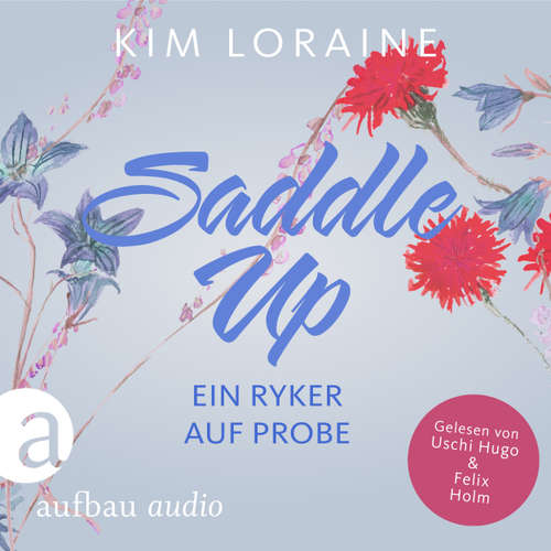 Hoerbuch Saddle Up - Ein Ryker auf Probe - Ryker Ranch, Band 1 - Kim Loraine - Uschi Hugo