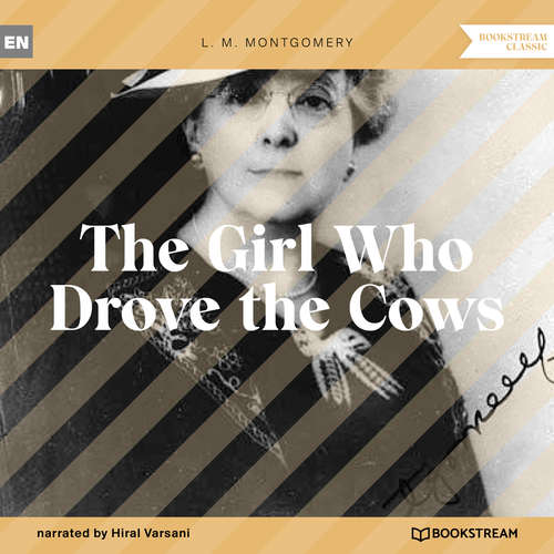 Audiobook The Girl Who Drove the Cows - L. M. Montgomery - Hiral Varsani
