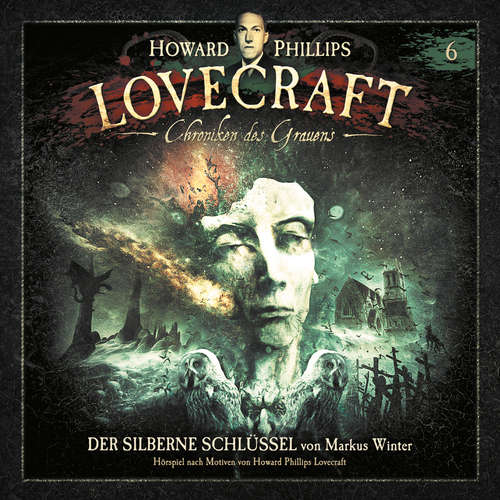 Hoerbuch Lovecraft - Chroniken des Grauens, Akte 6: Der silberne Schlüssel - Markus Winter - Detlef Bierstedt