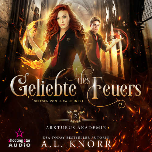 Hoerbuch Geliebte des Feuers - Arkturus Akademie, Band 2 - A. L. Knorr - Luca Lehnert