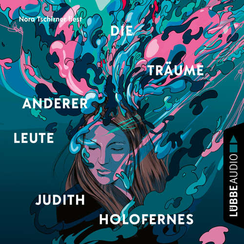 Hoerbuch Die Träume anderer Leute - Judith Holofernes - Nora Tschirner