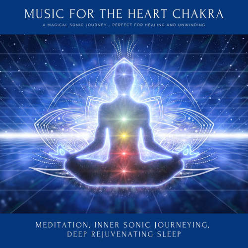 Audiobook Music for the Heart Chakra: A Magical Sonic Journey - Perfect for Healing & Unwinding - Yella A. Deeken - Ian Brannan