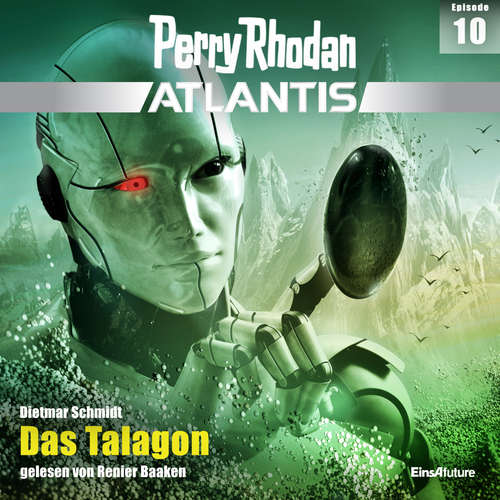 Hoerbuch Perry Rhodan Atlantis Episode 10: Das Talagon - Dietmar Schmidt - Renier Baaken