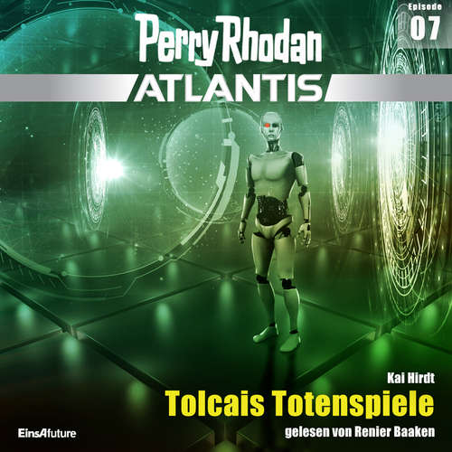Hoerbuch Perry Rhodan Atlantis Episode 07: Tolcais Totenspiele - Kai Hirdt - Renier Baaken