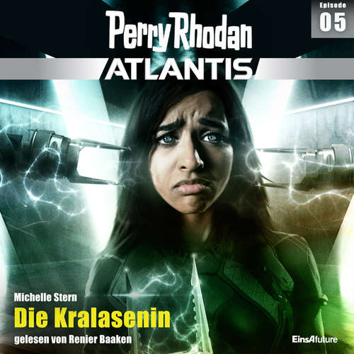 Hoerbuch Perry Rhodan Atlantis Episode 05: Die Kralasenin - Michelle Stern - Renier Baaken
