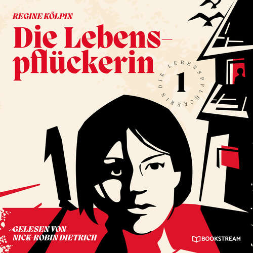 Hoerbuch Die Lebenspflückerin - Die Lebenspflückerin, Band 1 - Regine Kölpin - Nick-Robin Dietrich
