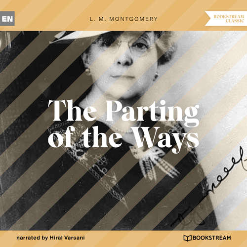 Audiobook The Parting of the Ways - L. M. Montgomery - Hiral Varsani