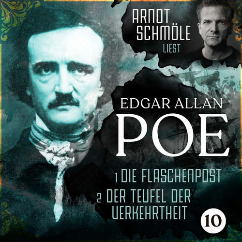 Hoerbuch Die Flaschenpost / Der Teufel der Verkehrtheit - Arndt Schmöle liest Edgar Allan Poe, Band 10 - Edgar Allan Poe - Arndt Schmöle