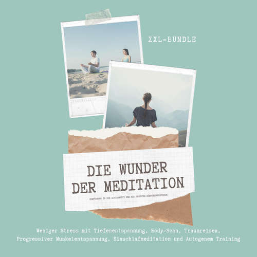 Hoerbuch Das Wunder der Meditation: Einführung in die Achtsamkeit und ein erhöhtes Körperbewusstsein - Zentrum für ganzheitliches Körperbewusstsein - Zentrum für ganzheitliches Körperbewusstsein