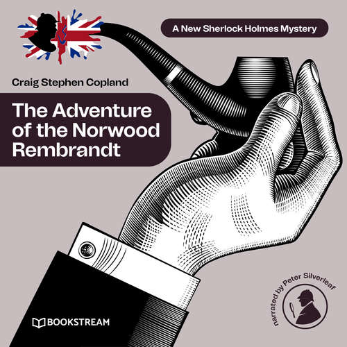 Audiobook The Adventure of the Norwood Rembrandt - A New Sherlock Holmes Mystery, Episode 29 - Sir Arthur Conan Doyle - Peter Silverleaf