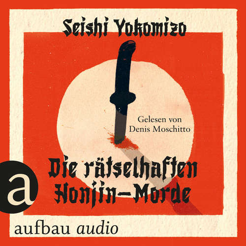 Hoerbuch Die rätselhaften Honjin-Morde - Seishi Yokomizo - Denis Moschitto