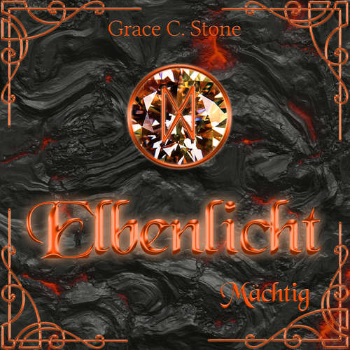 Hoerbuch Mächtig - Elbenlicht Saga, Band 4 - Grace C. Stone - Patrizia Scherer