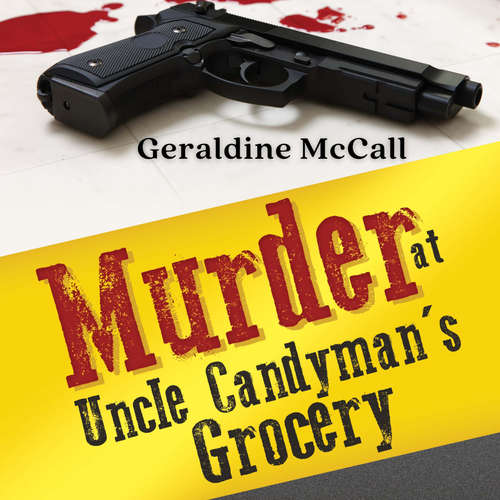 Audiobook Murder at Uncle Candyman's Grocery - Geraldine McCall - Alice White
