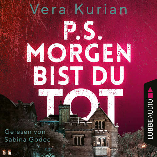 Hoerbuch P.S. Morgen bist du tot - Vera Kurian - Sabina Godec