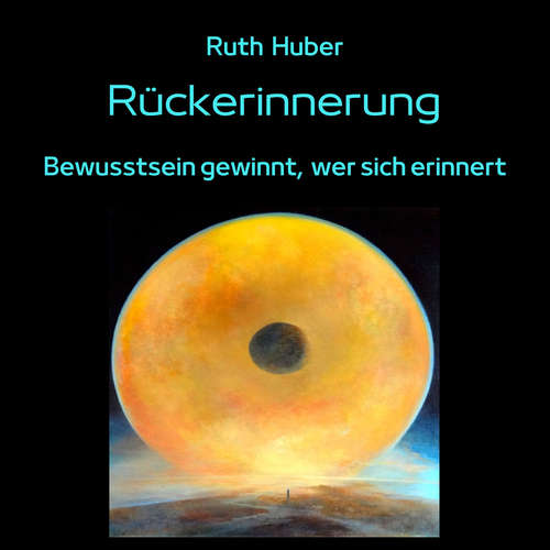 Hoerbuch Rückerinnerung - Ruth Huber - Ruth Huber