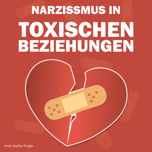 Hoerbuch Narzissmus in toxischen Beziehungen - Anna Sophie Krüger - Birgit Brauneder