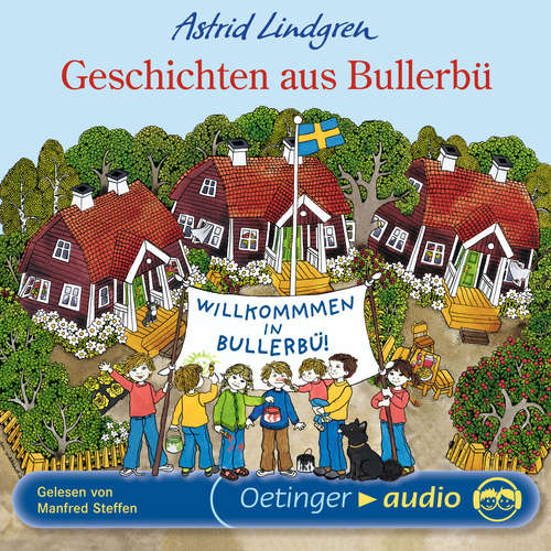 Hoerbuch Geschichten aus Bullerbü - Astrid Lindgren - Manfred Steffen