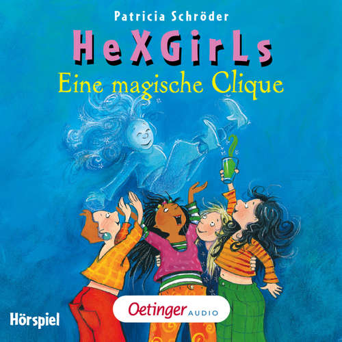 Hoerbuch HeXGirls 1. Eine magische Clique - Patricia Schröder - Maike Kühl