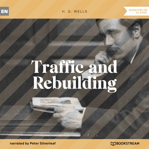 Audiobook Traffic and Rebuilding - H. G. Wells - Peter Silverleaf
