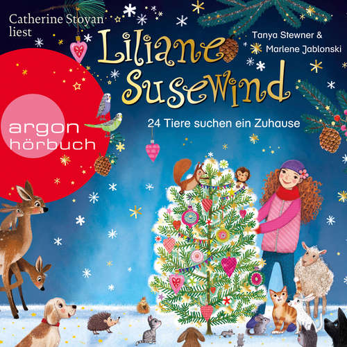 Hoerbuch 24 Tiere suchen ein Zuhause. Das Adventskalender-Hörbuch - Liliane Susewind, Band 16 - Tanya Stewner - Catherine Stoyan