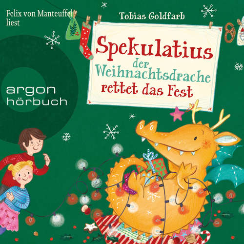 Hoerbuch Spekulatius, der Weihnachtsdrache rettet das Fest - Spekulatius, Band 2 - Tobias Goldfarb - Felix von Manteuffel