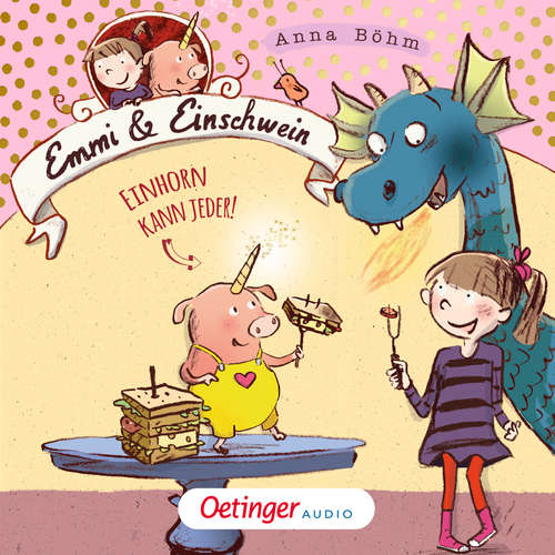 Hoerbuch Emmi & Einschwein 1. Einhorn kann jeder! - Anna Böhm - Anna Schudt