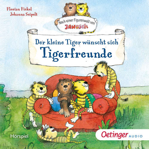 Hoerbuch Der kleine Tiger wünscht sich Tigerfreunde - Florian Fickel - Stefan Kaminski