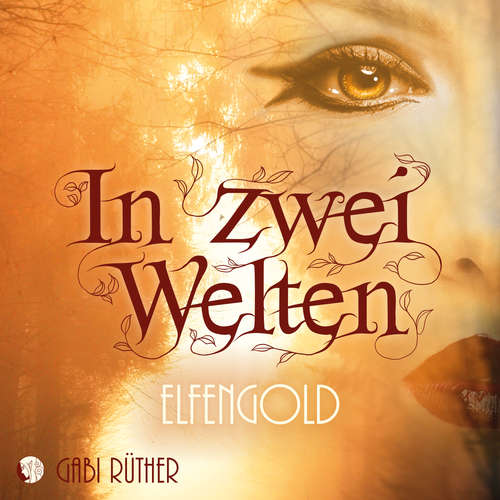 Hoerbuch In zwei Welten - Elfengold - Gabi Rüther - Gabi Rüther