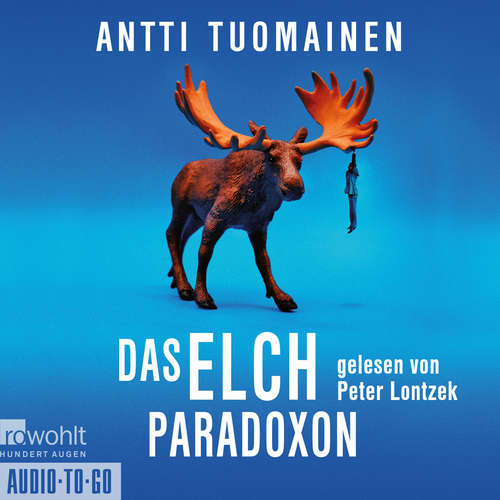 Hoerbuch Das Elch-Paradoxon - Henri Koskinen, Band 2 - Antti Tuomainen - Peter Lontzek