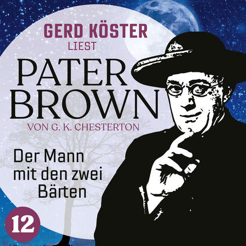 Hoerbuch Der Mann mit den zwei Bärten - Gerd Köster liest Pater Brown, Band 12 - Gilbert Keith Chesterton - Gerd Köster