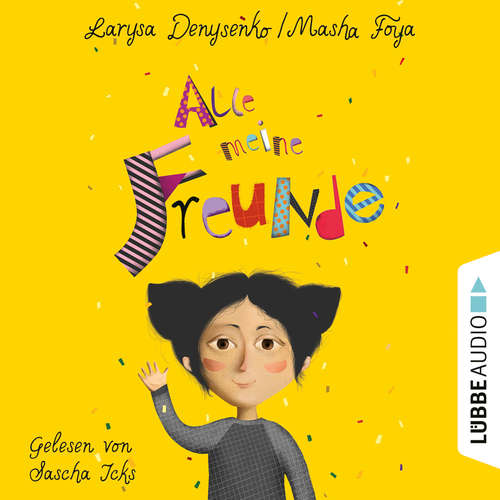 Hoerbuch Alle meine Freunde - Larysa Denysenko - Sascha Icks