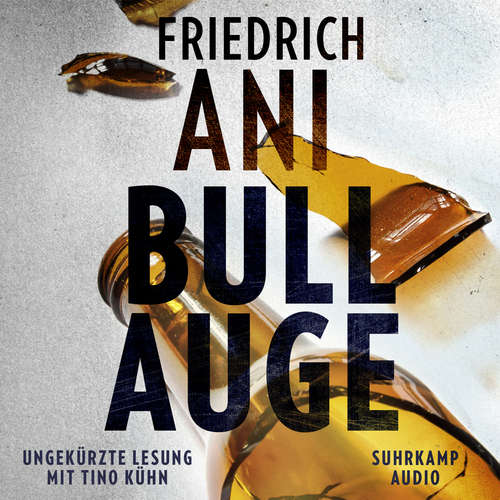 Hoerbuch Bullauge - Friedrich Ani - Tino Kühn